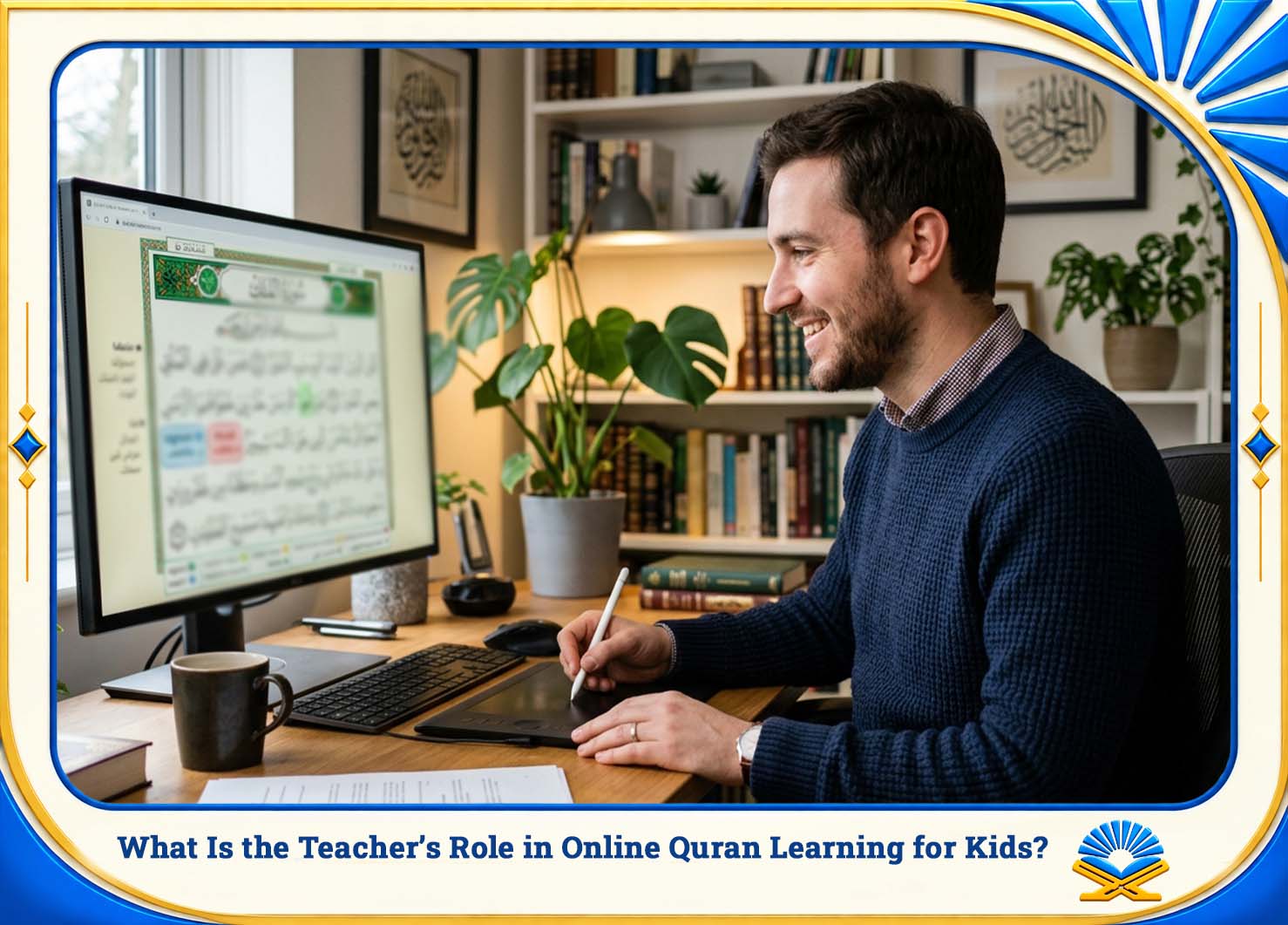 What Is the Teacher’s Role in Online Quran Learning for Kids?